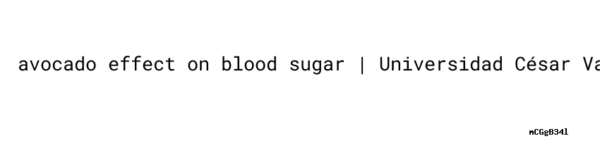 avocado-effect-on-blood-sugar-blood-glucose-levels-to-a1c-universidad